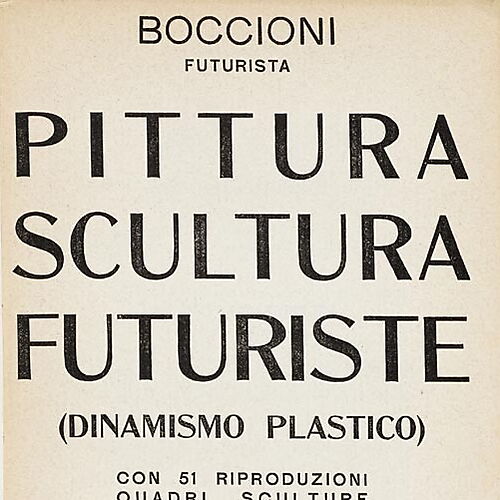 Pittura scultura futuriste (dinamismo plastico) 